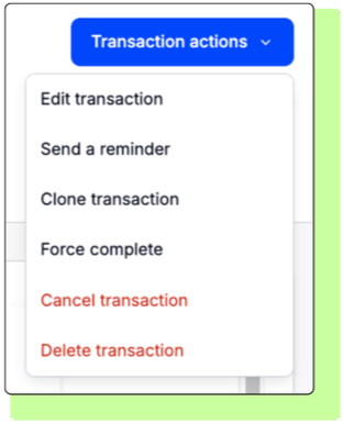 Transaction actions dropdown menu showing Edit transaction, Send a reminder, Clone transaction, Force complete, Cancel transaction, and Delete transaction options
